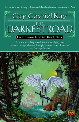 [The Fionavar Tapestry 03] • The Darkest Road